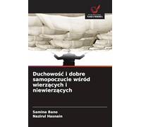 Duchowo¿¿ i dobre samopoczucie w¿ród wierz¿cych i niewierz¿cych