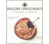 Duchy originals. La storia, le ricette. Ediz. illustrata
