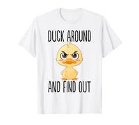 Duck Around And Find Out Maglietta
