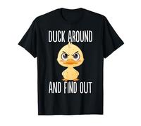 Duck Around And Find out Maglietta