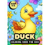 Duck Coloring Book for Kids: 40 Fun Pages of Adorable and Funny Ducks, Perfect Gift for Boys & Girls, Ages 4-8, Stimulate Creativity in Young Minds