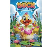 Duck Coloring Book for Kids & Adults | Adorable Designs for Relaxation and Fun | Perfect Gift for Duck Lovers!
