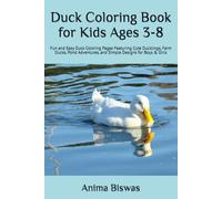 Duck Coloring Book for Kids Ages 3-8: Fun and Easy Duck Coloring Pages Featuring Cute Ducklings, Farm Ducks, Pond Adventures, and Simple Designs for Boys & Girls