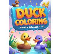 Duck Coloring Book for Kids Ages 4-10