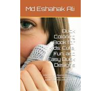 Duck Coloring Book for Kids: Cute, Fun, and Easy Duck Designs: Adorable duck illustrations to color for fun, creativity, relaxation, and joyful screen-free entertainment.