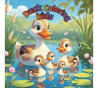 Duck Coloring Kids | Coloring book for kids | Easy coloring book for children: Simple, Cute, and Educational Coloring Pages
