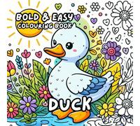 DUCK COLOURING BOOK: for Adults and Kids, Bold and Easy, Simple and Cute Designs for Relaxation 50 different illustrations - 8.5 x 8.5 size