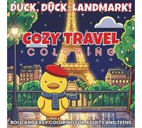 Duck, Duck, Landmark!: Travel Coloring Book for Adults and Teens - Bold and Easy Cozy Moments with 48 World Wonders, Funny and Unique Hand-Drawn Illustrations for Stress Relief and Relaxation