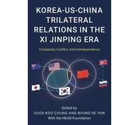 Duck-Koo Chung Korea-US-China Trilateral Relations in the Xi Jinping (Tascabile)