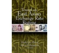 Duck-Koo Chung Toward an East Asian Exchange Rate Regime (Tascabile)