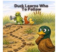 Duck Learns Who To Follow: A Kid's Picture Book About the First Commandment: 1