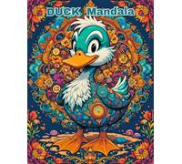 Duck Mandala Coloring Book: 50 Unique Waterfowl Designs for Stress Relief and Relaxation