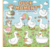 Duck Moment: A Cozy & Cute Duck Coloring Book: Relaxing Farm Animal Fun for Kids Ages 3-7 | Wholesome Pastel Style