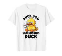 Duck You You Ducking Duck I Love Duck Lover - Paperella di gomma maleducata Maglietta