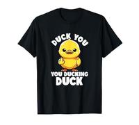 Duck You You Ducking Duck I Love Duck Lover - Paperella di gomma maleducata Maglietta