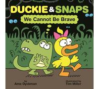 Duckie & Snaps: We Cannot Be Brave