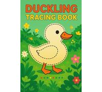 Duckling Activities: Tracing Fun for Kids Ages 4-8: A Storybook-Inspired Tracing Workbook Featuring Cute Ducklings and Everyday Adventures
