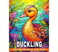 Duckling Coloring Book For Kids: 30 pages of adorable baby duck coloring fun for kids to unwind and enjoy perfect gift for boys and girls!