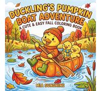 Duckling's Pumpkin Boat Adventure - A Cute & Easy Fall Coloring Book: Bold & Easy Autumn Coloring Pages with Ducklings, Floating Leaves, and Woodland Friends