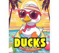 Ducks coloring book: A Fun & Relaxing Coloring Book for All Ages with Beautiful Duck Illustrations, Perfect for Stress Relief and Creativity!