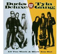 Ducks Deluxe & The Tyla Gang - All Too Much & Blow You Out