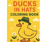 Ducks In Hats Coloring Book