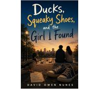 Ducks, Squeaky Shoes, and the Girl I Found