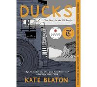 Kate Beaton – Ducks: Two Years in the Oil Sands – Tascabile