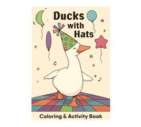 Ducks With Hats Coloring & Activity Book