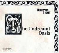 Ducktapeticket Undreamt Oasis (CD)