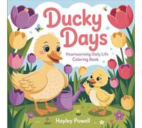 Ducky Days: Heartwarming Daily Life Coloring Book | Adorable Duck Activity Scenes for Adults & Teens | Cute Animal Illustrations for Stress Relief & Relaxation