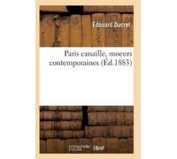 Ducret-E Paris Canaille, Moeurs Contemporaines (Tascabile) Litterature
