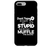 Duct Tape Can't Fix Stupid but it can Muffle The Sound Funny Custodia per iPhone 7 Plus/8 Plus