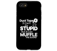 Duct Tape Can't Fix Stupid but it can Muffle The Sound Funny Custodia per iPhone SE (2020) / 7/8