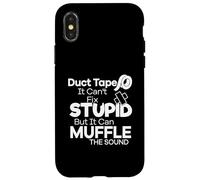 Duct Tape Can't Fix Stupid but it can Muffle The Sound Funny Custodia per iPhone X/XS