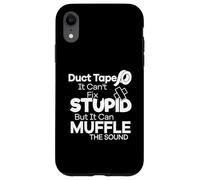Duct Tape Can't Fix Stupid but it can Muffle The Sound Funny Custodia per iPhone XR