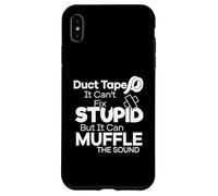 Duct Tape Can't Fix Stupid but it can Muffle The Sound Funny Custodia per iPhone XS Max