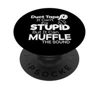Duct Tape Can't Fix Stupid but it can Muffle The Sound Funny PopSockets PopGrip Adesivo