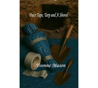 Duct Tape, Tarp and a Shovel