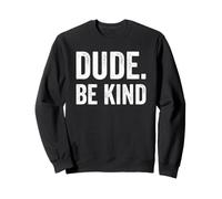 Dude Be Kind Stop Bullismo Consapevolezza Unity Day Felpa