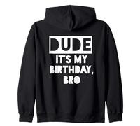 Dude It's My Birthday Sign,Its My Birthday Bro Boys Birthday Felpa con Cappuccio