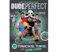 Dude Perfect Dude Perfect 101 Tricks, Tips, and Cool Stuff (Copertina rigida)