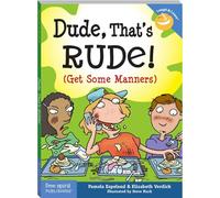 Dude, That's Rude!: Get Some Manners