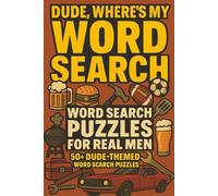Dude, Where's My Word Search? | 50+ Dude Themed Word Search Puzzles for Men