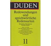 Duden 11. Redewendungen Und Sprichwortliche Redensarten