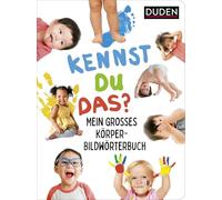 Duden 18+: Kennst du das? Mein großes Körper-Bildwörterbuch: Pappbilderbuch für Kinder ab 18 Monaten mit extragroßen Fotos: Körper, Sinne und Gefühle: 25