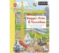 Duden 24+: Bagger, Kran und Tunnelbau. Das große Wimmelbuch von der Baustelle: Wimmeliges Bilderbuch für Kinder ab 2 Jahren