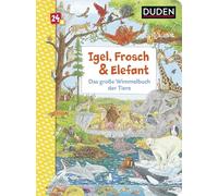 Duden 24+: Igel, Frosch & Elefant: Das große Wimmelbuch der Tiere: Wimmelbuch: 3