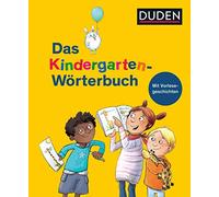 Duden - Das Kindergarten-Wörterbuch: Mit Vorlesegeschichten zur Sprachförderung