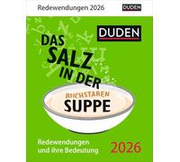 Duden Das Salz in der (Buchstaben-)Suppe Tagesabreißkalender 2026 - Redewendungen und ihre Bedeutung: Tischkalender für jeden Tag mit unterhaltsamen Wissen über deutsche Phrasen
